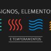 Signos, Elementos e Temperamentos